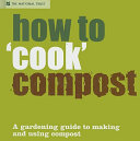 How to 'Cook' Compost