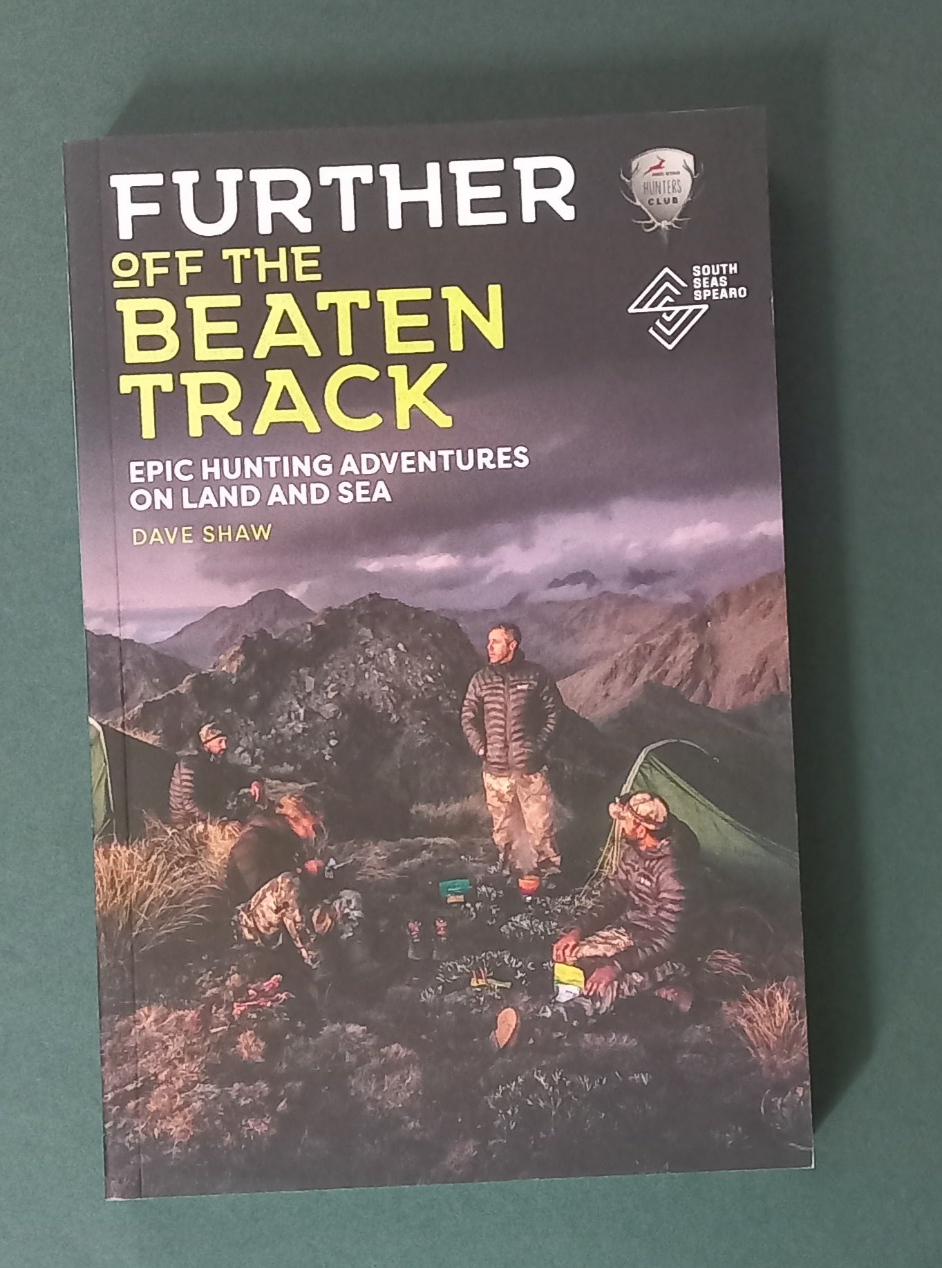 Further Off The Beaten Track - Epic Hunting Adventures on Land and Sea
