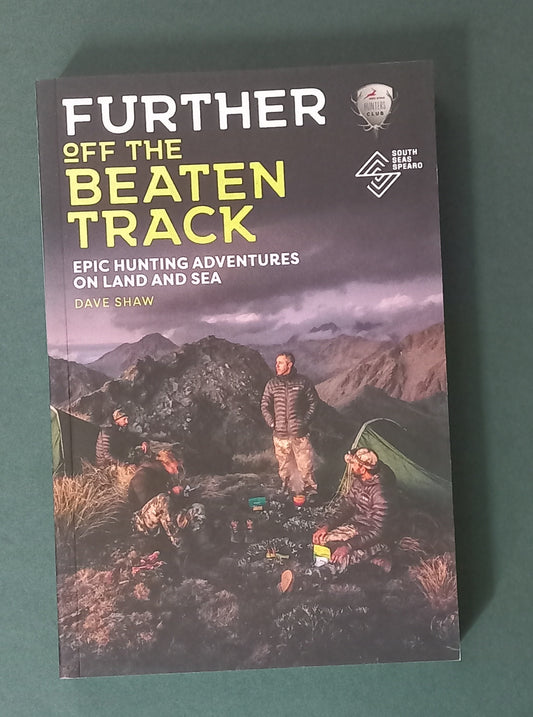 Further Off The Beaten Track -  Epic Hunting Adventures on Land and Sea