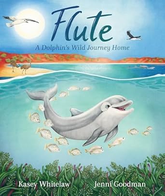 Flute: A Dolphin’s Wild Journey Home