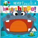 Never Touch a Hungry Hippo!.