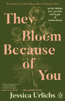 They Bloom Because of You