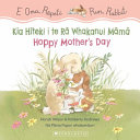 Hoppy Mothers Day + Kia H±teki I Te R Whakanui Mm
