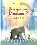 Have You Seen Dinosaur?