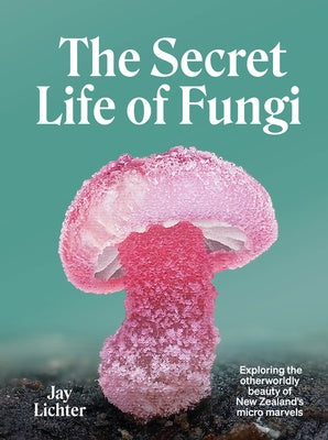 The Secret Life of Fungi