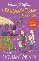 A Faraway Tree Adventure: the Land of Enchantments