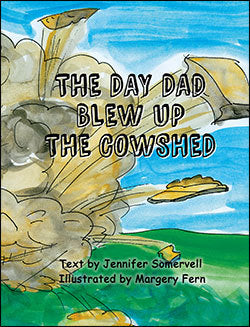 The Day Dad blew up the cowshed
