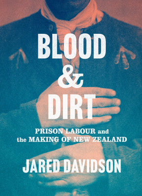 Blood and Dirt: Prison Labour