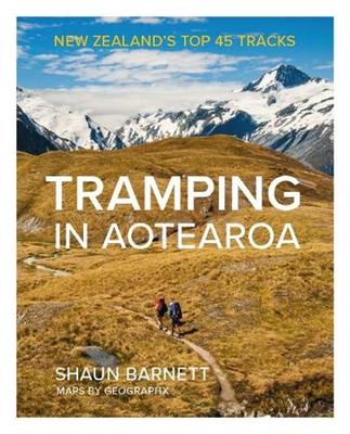 Tramping in Aotearoa: NZs top 45
